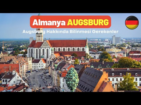 Almanya Augsburg Hakkında Bilinnmesi Gerekenler - Pratik Bilgi Bankası