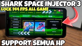 GAME TURBO SHARK SPACE INJECTOR 3 - LOCK 144 FPS DI SEMUA GAME - SUPPORT SEMUA HP screenshot 5