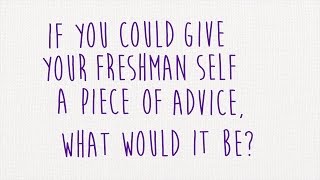 Kenyon Up: If you could give your freshman self a piece of advice, what would it be