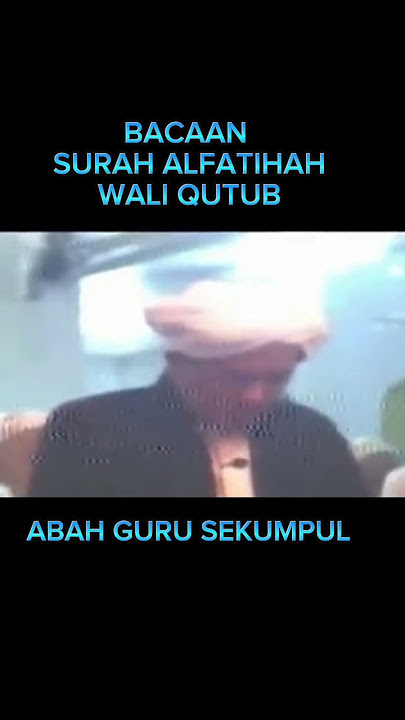 SUARA ASLI ABAH GURU SEKUMPUL || SURAH AL-FATIHAH