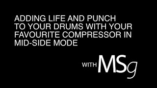 Adding life and punch to your drums with Mid Side processing
