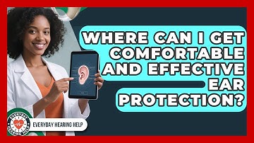 Where Can I Get Comfortable And Effective Ear Protection? - Everyday Hearing Help