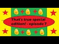 That's True | Episode 7
