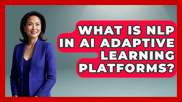What Is NLP In AI Adaptive Learning Platforms? | Safe AI for The Classroom News
