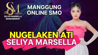 SELIYA MARSELLA - NUGELAKEN ATI (YANI RIDHO) | MANGGUNG ONLINE SMO