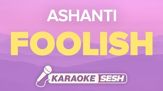 Ashanti - Foolish (Karaoke)