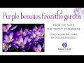 Purple beauties from the garden by Roxana Moișanu | Happy Romantic Music on Celtic Harp