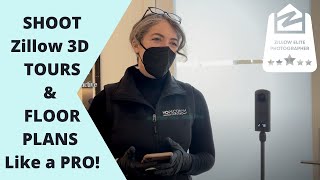 SHOOT ZILLOW 3D TOURS AND FLOOR PLANS LIKE A PRO!