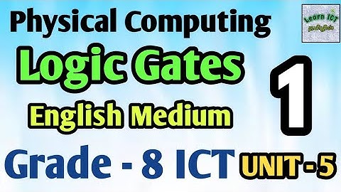 Grade 8 ICT Unit - 5 Physical Computing | Logic Gates English Medium | @FreeICTTutorialsTamil