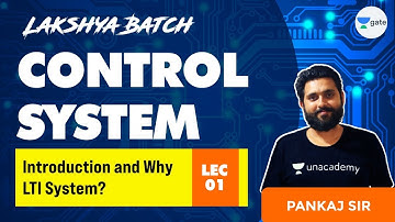 Introduction and Why LTI System | L:1 | Control System | GATE 2022 | Lakshya Batch | Pankaj Singh