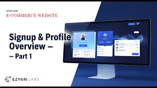 Modern E-Commerce Signup System & Profile overview  | Ezyon Labs Project (Part 1)