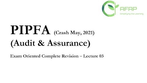 PIPFA Crash Course Audit & Assurance Lecture 3