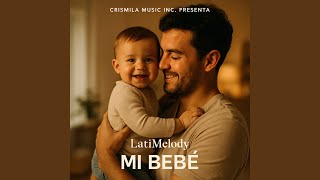 Mi Bebé - LatiMelody