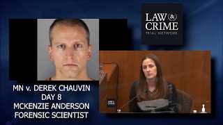 MN v. Derek Chauvin Trial Day 8 - McKenzie Anderson - Forensic Scientist