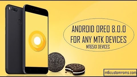 Android Oreo 8.0.0 Custom Rom For Any Mediatek MTK Devices Step-By-Step Tutorial [HINDI] |2018