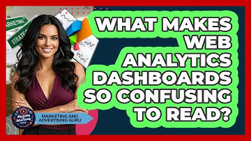 What Makes Web Analytics Dashboards So Confusing To Read? - Marketing and Advertising Guru