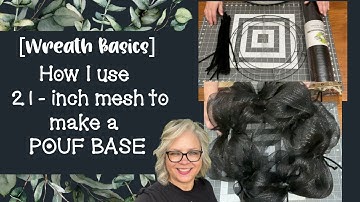 [Wreath Basics] - How I make my base layer with POUFS and with 21" deco mesh