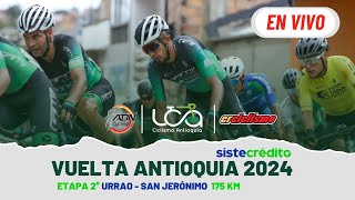 🔴 #VueltaAntioquia 🇨🇴 Etapa 2° Urrao - San Jerónimo (175 km)