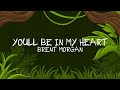 Brent Morgan - You&#39;ll Be In My Heart (Lyric Video)