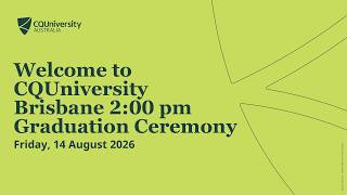 CQUniversity 2026 Brisbane 2:00 pm Graduation Ceremony