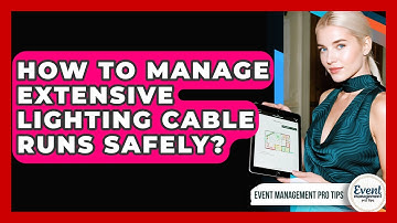 How To Manage Extensive Lighting Cable Runs Safely? - Event Management Pro Tips