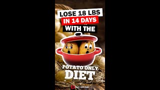 Lose 18 Lbs in 14 Days with the Potato Only Diet