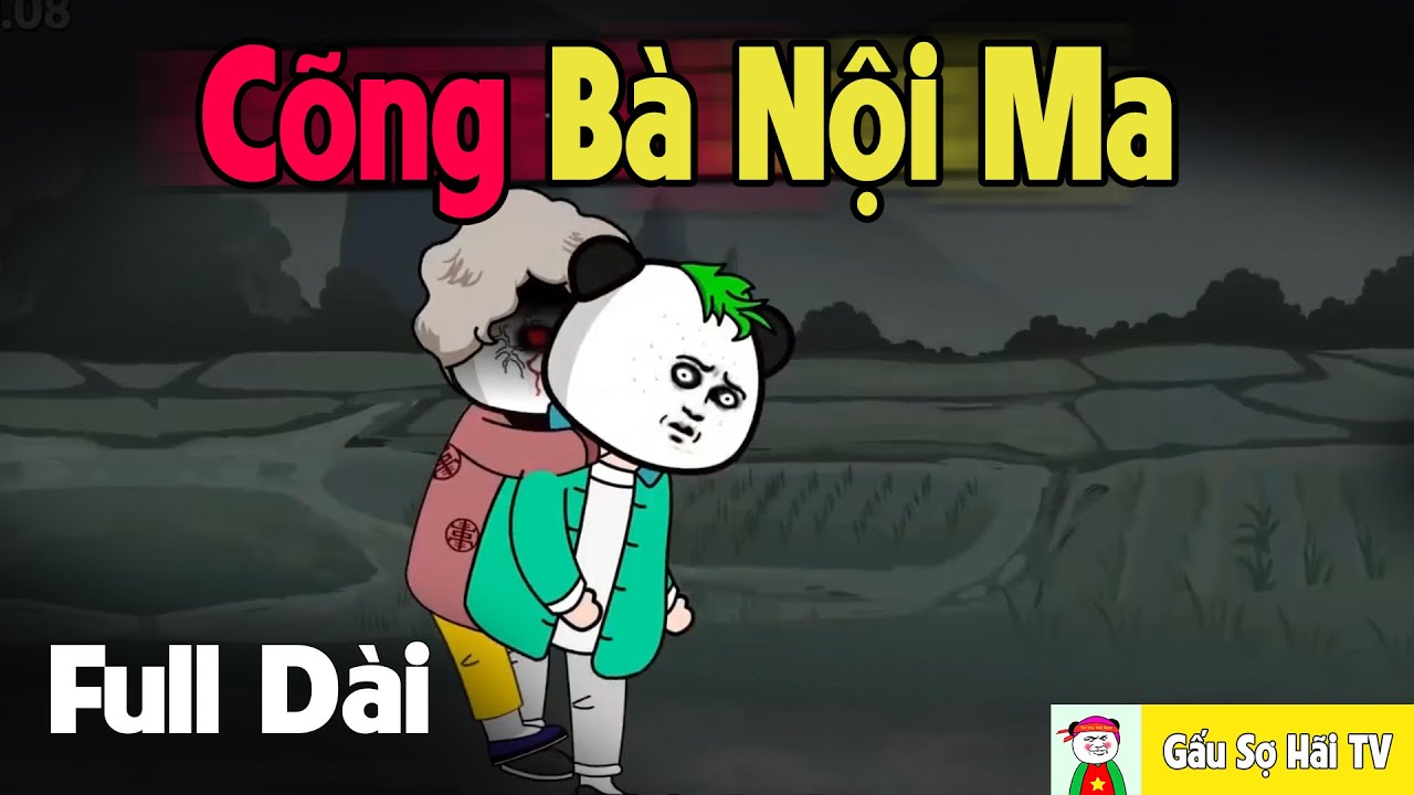 (Full Version) Cõng Bà Nội Ma - Truyện Ma Dân Gian | Gấu Sợ Hãi TV