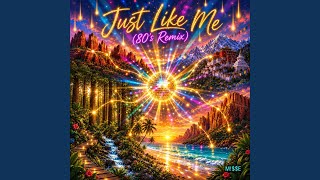 Just Like Me (80's Mix)