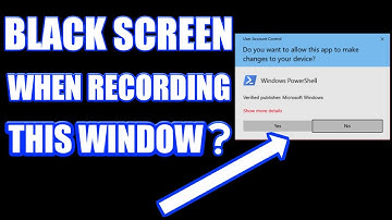 How To Record User Account Control Window /UAC Prompt Window Black Screen