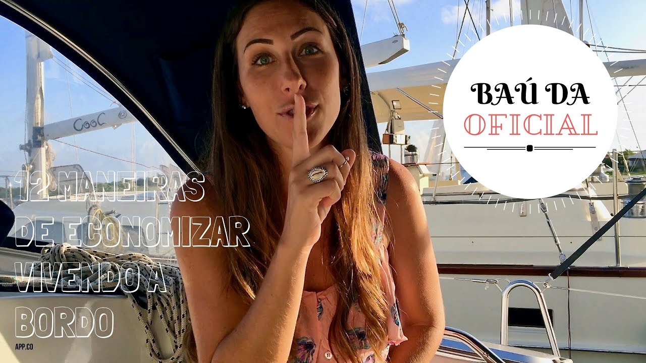 12 MANEIRAS DE ECONOMIZAR VIVENDO A BORDO – SÉRIE VIDA A BORDO #9 (Unforgettable Sailing)