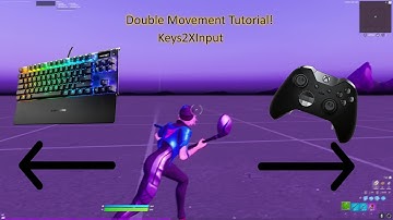 How To Get Double Movement In Fortnite! (Keys2XInput Tutorial)