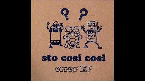 Sto Cosi Cosi – Error