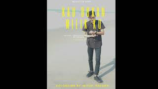 Download Lagu Kau bukan milik-ku (singgle ke 2) MP3