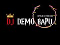 Dj demo bapu no 1 demo dj viral keyurinthemix