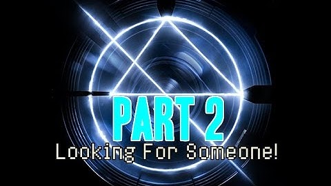 Prey - (Part 2): LOOKING FOR SOMEONE!