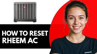 How To Reset Rheem AC Rheem AC Reset Button 2026