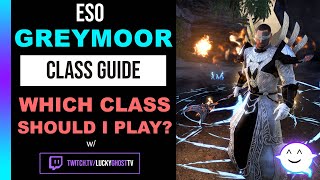 Greymoor Class Guide - What Class Should You Play!?