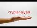 How to Pronounce 'Cryptanalysis' in American English ๐