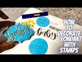 Decorating Fondant with Stamps | Embossing Fondant & Alphabet Stamp