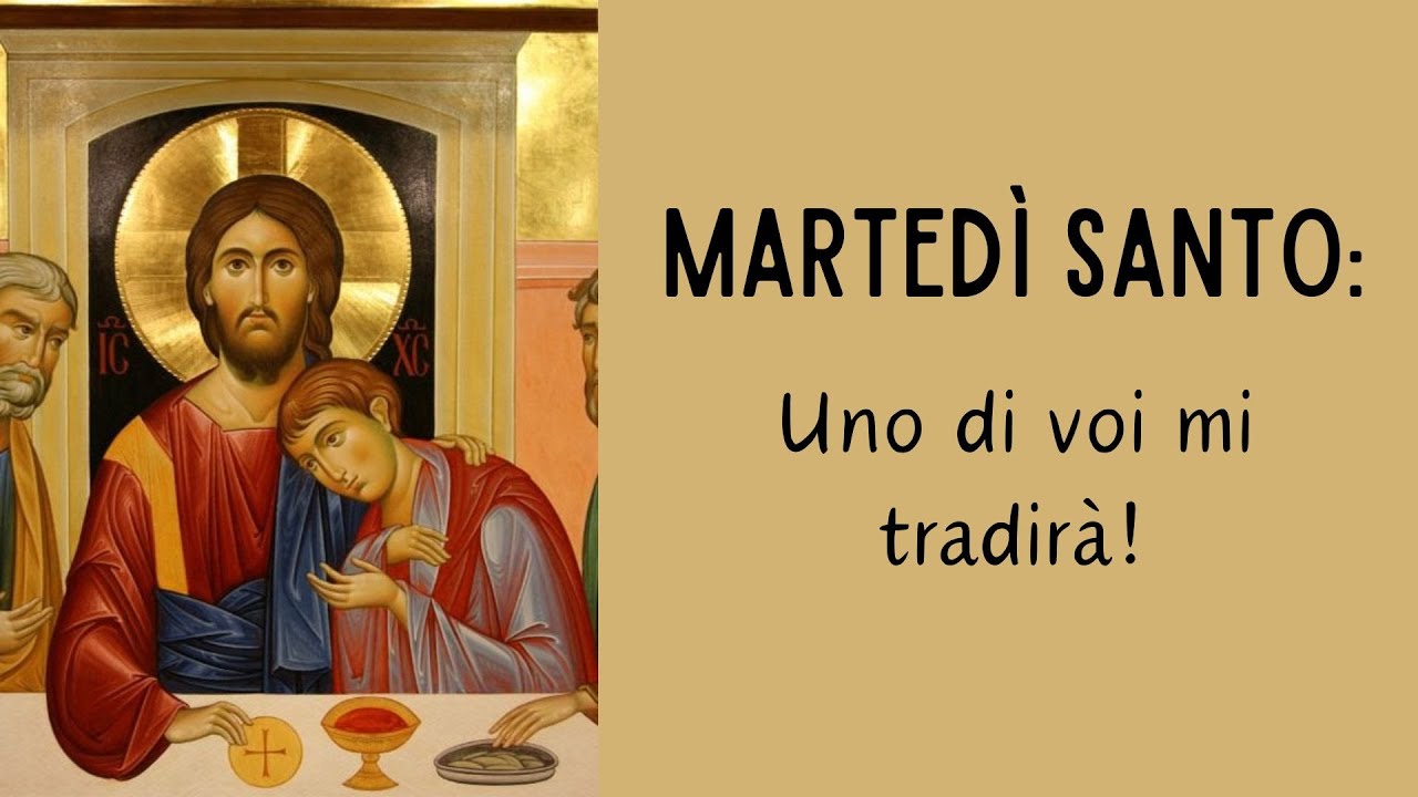 MARTEDÌ SANTO: "Uno di voi mi tradirà". - YouTube