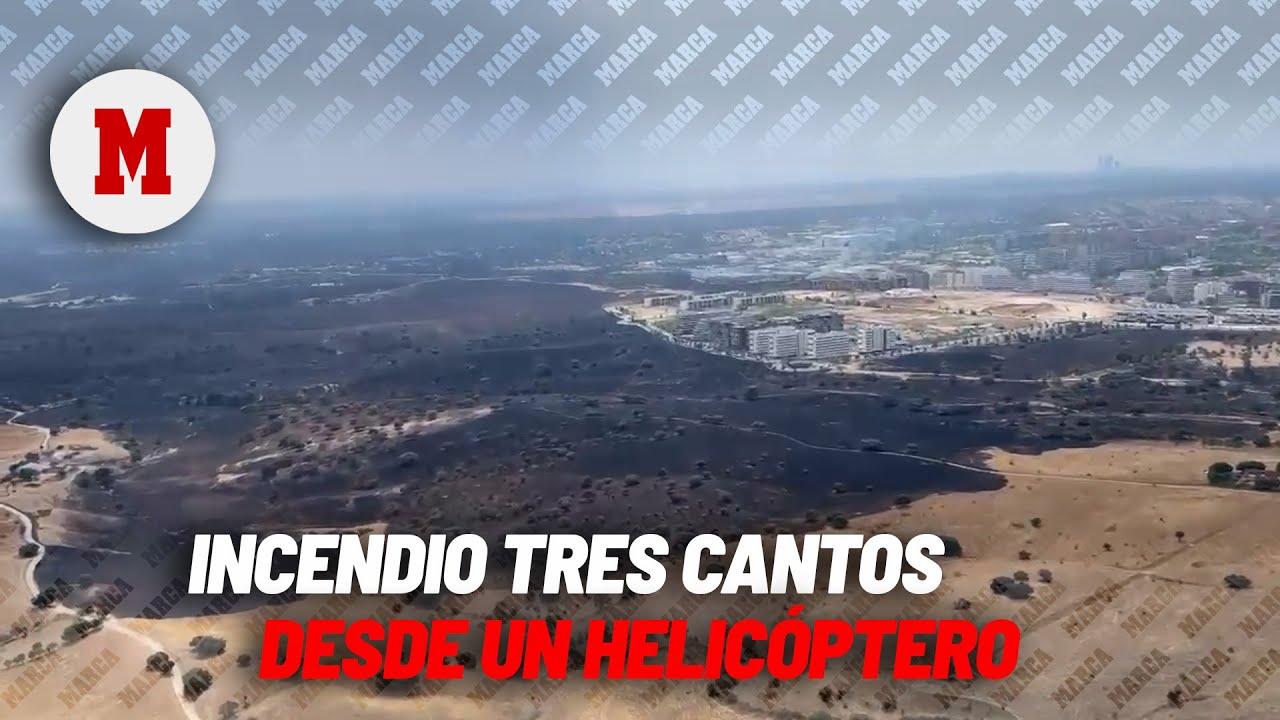 El incendio en Tres Cantos, a vista de pájaro: más de 1.500 hectáreas calcinadas I MARCA