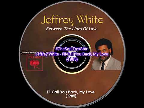 Jeffrey White - I'll Call You Back, My Love (1985) @SoulSessionsCorner 