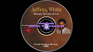Jeffrey White - I'll Call You Back, My Love (1985) @SoulSessionsCorner 