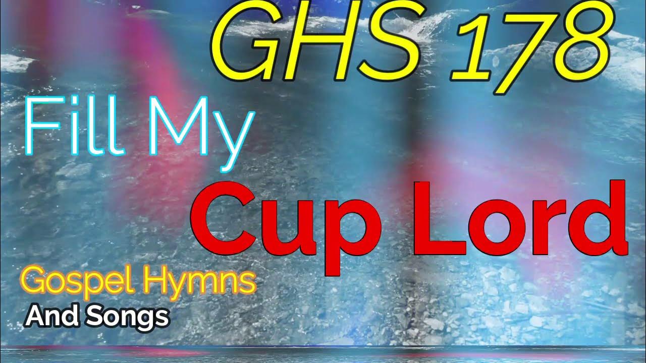 Fill My Cup Lord Lyrics Jessy Dixon GHS 178 - Fill My Cup Lord + Lyrics - YouTube