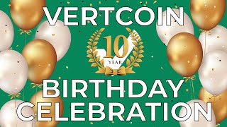 Vertcoin 10 Year Birthday Celebration