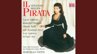 Il pirata: Act I Scene 4: Sventurata, anch'io deliro (Imogene, Adele, Chorus)