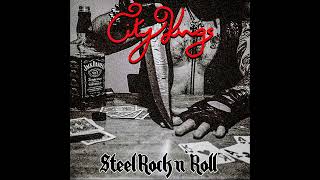 City Kings - STEEL ROCK N’ ROLL (Full Album)