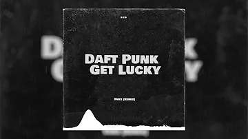 Daft Punk - Get Lucky (Yanx Remix 2023)