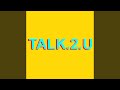 Talk 2 U mp3