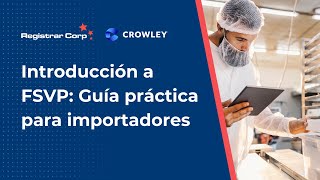 Introduction to FSVP: A Practical Guide for Importers